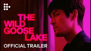 THE WILD GOOSE LAKE | Official UK Trailer | MUBI