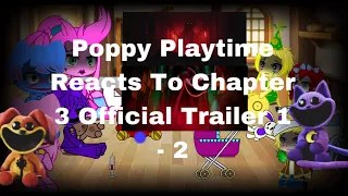 Poppy Playtime Reacts To Chapter 3 Official Trailer 1 - 2