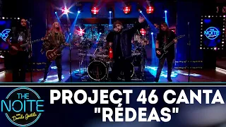 Banda Project 46 canta Rédeas | The Noite (30/05/18)