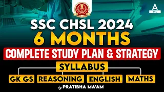 SSC CHSL Complete Syllabus 2024 | SSC CHSL 6 Months Study Plan & Strategy By Pratibha Mam