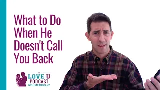 What to Do When He Doesn't Call You Back