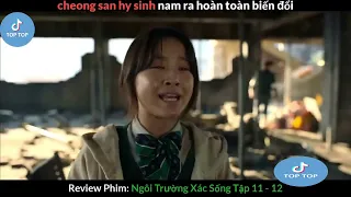 review phim ngôi trường xác sống tập 11 + 12   tập cuối !! TOPTOP REVIEW