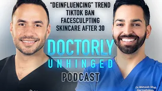 Deinfluencing Trend, TikTok Ban, EmFace Review, and 30+ Skincare  | Doctorly Unhinged Episode #4