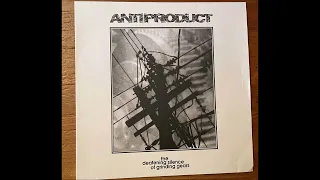 ANTIPRODUCT "The deafening silence of grinding gears"