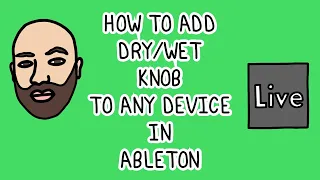 Add dry/wet knob to any device in Ableton | 3 Minute Tutorial