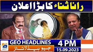 Geo Headlines Today 4 PM | Rana Sana's big announcement | 15th September 2023