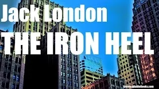 THE IRON HEEL  - FULL Audio Book - by Jack London - Dystopian Fiction