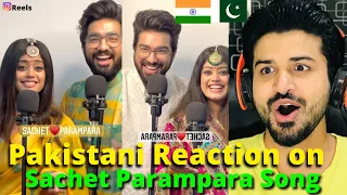 Pakistani React to Sachet Tandon & Parampara Thakur Songs Instagram Reels Videos | Reaction Vlogger