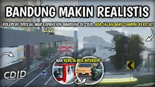 Kota Bandung Di CDID LEBIH REALISTIS Ada Jalan Baru & Kereta INTERIOR!! | CDID Roleplay V1.1 Roblox