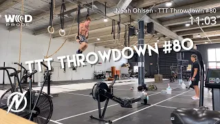 TTT Throwdown #80 | Noah Ohlsen