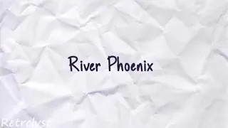 River Phoenix Edits #1