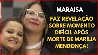 🔔MARAISA FAZ REVELAÇÃO SOBRE MOMENTO DIFÍCIL APÓS MORTE DE MARÍLIA MENDONÇA!