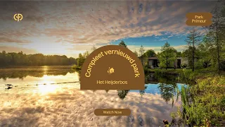 Compleet vernieuwd vakantiepark | Het Heijderbos | Park Primeur | Vakantieparken in Nederland