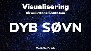 Visualisering - 60 minutter guidet meditation på dansk som hjælper dig med at falde i søvn.