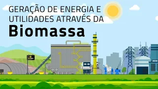 Geração de Energia e Utilidades para a sua Indústria através da Biomassa