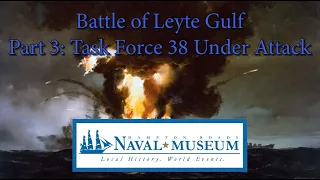 The Battle of Leyte Gulf, Part 3: Task Force 38 Under Attack