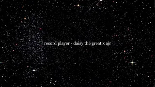 record player - daisy the great x ajr [slowed with reverb]