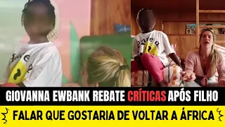 GEOVANNA EWBANK REBATE CRÍTICAS APÓS FILHO AFIRMAR QUE GOSTARIA DE VOLTAR ÁFRICA