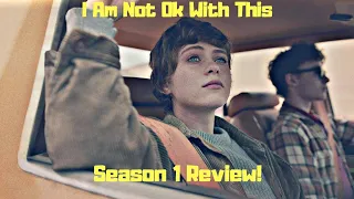 I Am Not Ok With This | Season 1 Review! (A Teen Drama That Works)