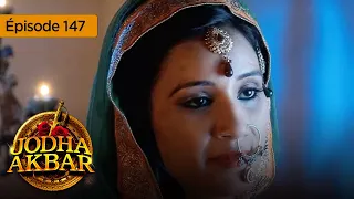 Jodha Akbar - Ep 147 - La fougueuse princesse et le prince sans coeur - Série en français - HD