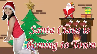 Santa Claus is Coming to Town with Actions and Lyrics | Kids Christmas Song