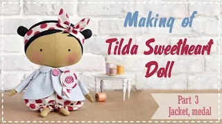 Tilda Sweetheart Doll tutorial Part 3 - How to make doll's jacket and medal