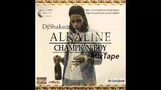 Alkaline- Champion Boy MixTape (By DjShakur)2016 (Mix)