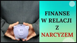 FINANSE W RELACJI Z NARCYZEM cz.I