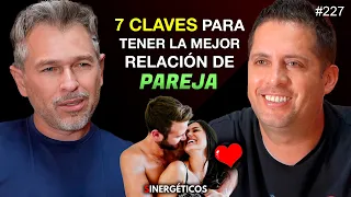 7 CLAVES para tener la mejor RELACIÓN de PAREJA (Psicólogo) | Arturo Blackaller | #227 SINERGÉTICOS