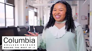 Making the Most of It at Columbia College Chicago | The College Tour