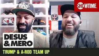 Trump Teams Up w/ A-Rod | DESUS & MERO | SHOWTIME