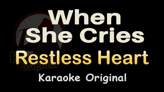 When She Cries Karaoke [Restless Heart] When She Cries Karaoke Original