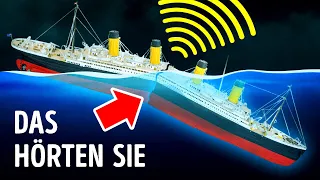 Was die Überlebenden hörten, als die Titanic sank