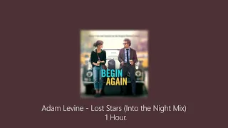 Adam Levine - Lost Stars (Into the Night Mix) | 1 Hour