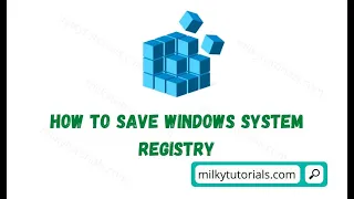 How to save and backup windows system registry easily