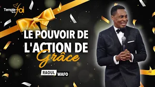 LE POUVOIR DE L'ACTION DE GRÂCE - Raoul WAFO