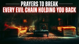 KEEP THIS PLAYING | Powerful Prayers To Break Every Chain That Binds You The Name Of Jesus