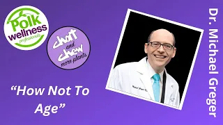 Dr. Michael Greger, How Not To Age