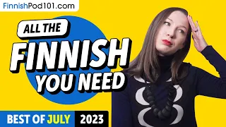 Your Monthly Dose of Finnish - Best of July 2023