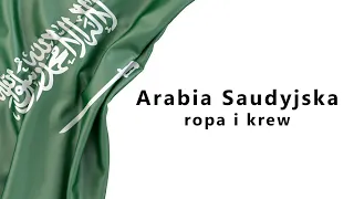 Arabia Saudyjska – ropa i krew