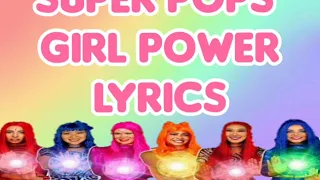 Super pops-Girl power (lyrics)