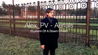 System Of A Down - Aerials (Cover by Alex_PV)