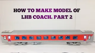 How to make Handcrafted model of LHB coach. PART 2