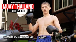 Muay Thailand EP1 - Alfie Pearse - Sor Sommai Bangkok | Siam Boxing