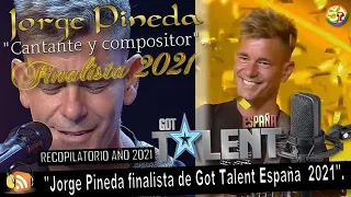 🥇 Jorge Pineda finalista Got Talent 2021  🔊🎤 Recopilatorio de su paso por Got Talent España.