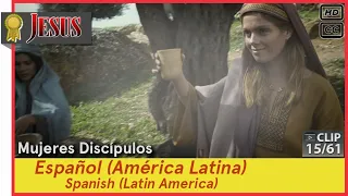 Mujeres Discípulos►Español (es-419)►JESÚS 15/61 Spanish (Latin America)
