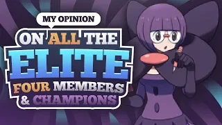 My Opinion On All the Elite Four Members and Champions