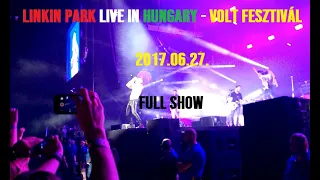 Linkin Park - Live in Hungary [Full Show] (2017.06.27. Telekom VOLT Fesztivál)