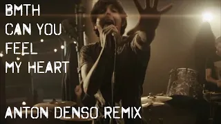 Bring Me The Horizon  - Can You Feel My Heart (Anton Denso Remix)