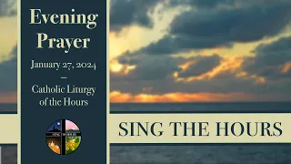 1.27.24 Vespers, Saturday Evening Prayer of the Liturgy of the Hours